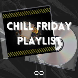 CHILL FRIDAY PLAYLIST